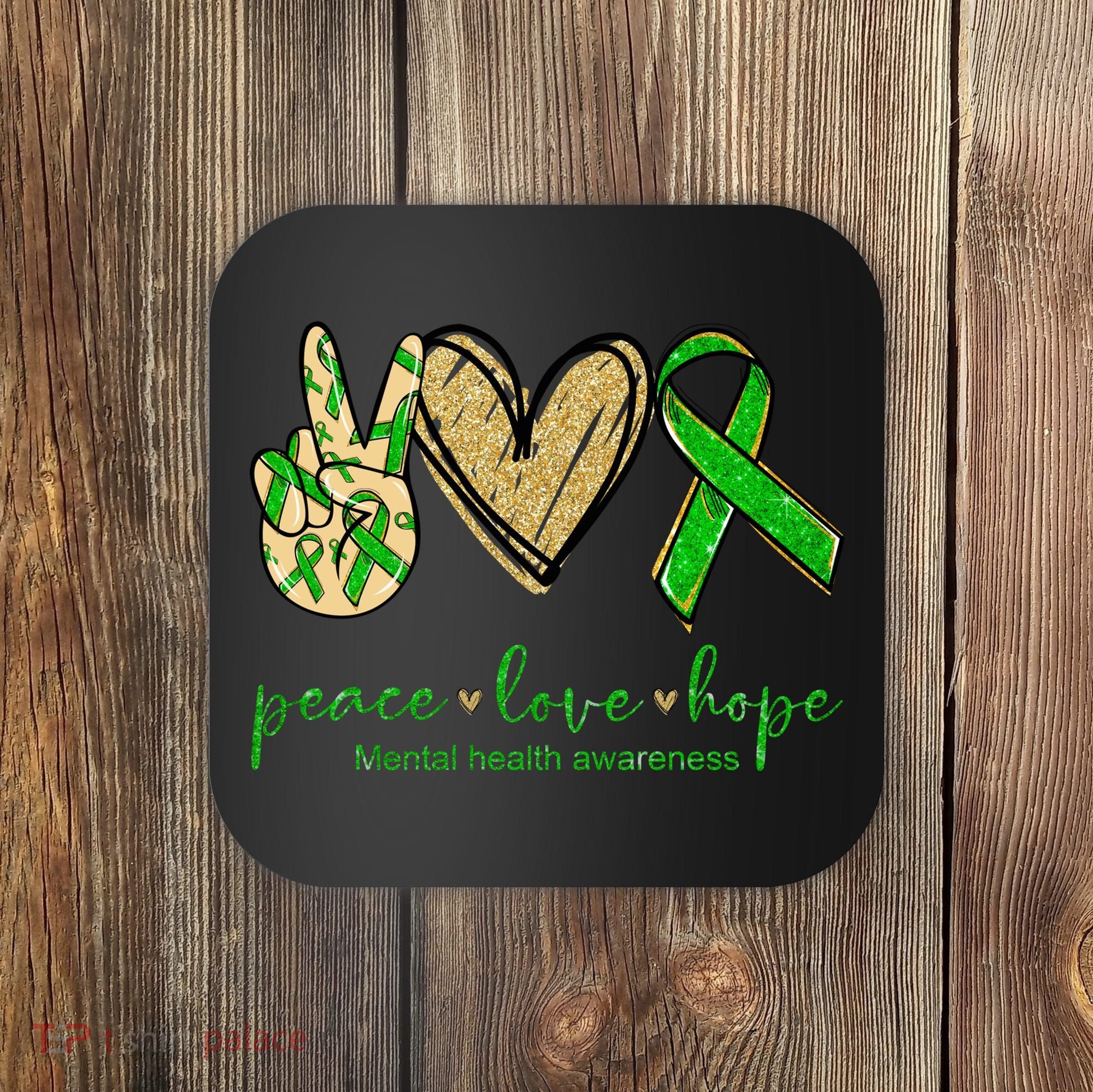 Peace Love Hope Mental Health Awareness Coaster