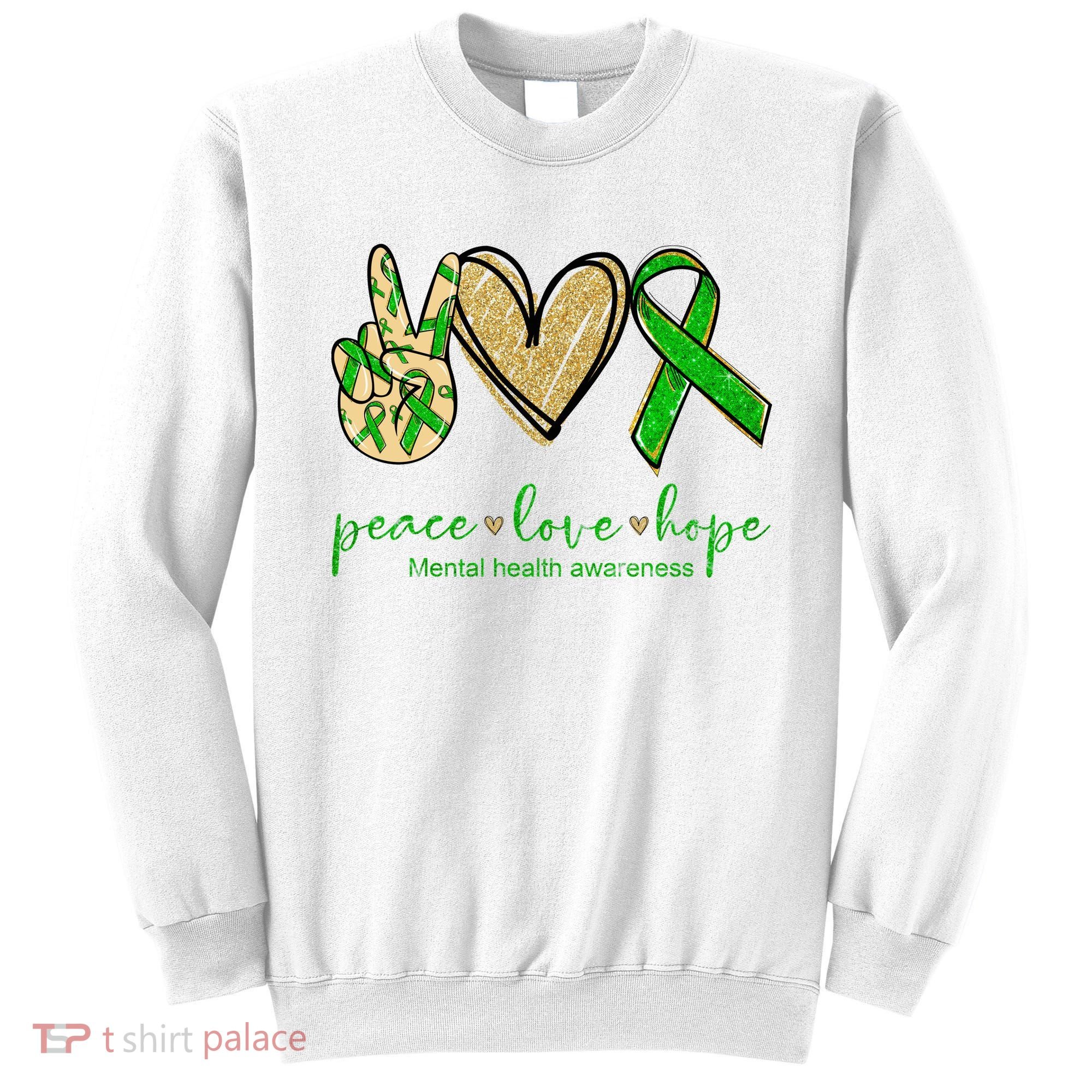 Peace Love Hope Mental Health Awareness Sweatshirt