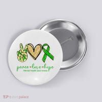 Peace Love Hope Mental Health Awareness Button thumb 0