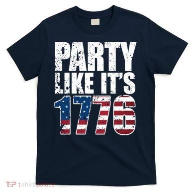Party Like Its 1776 T-Shirt
