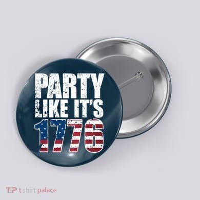 Party Like Its 1776 Button