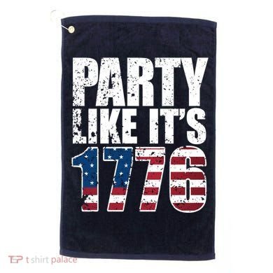 Party Like Its 1776 Golf Towel