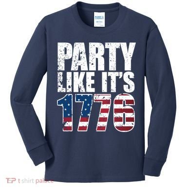 Party Like Its 1776 Kids Long Sleeve Shirt