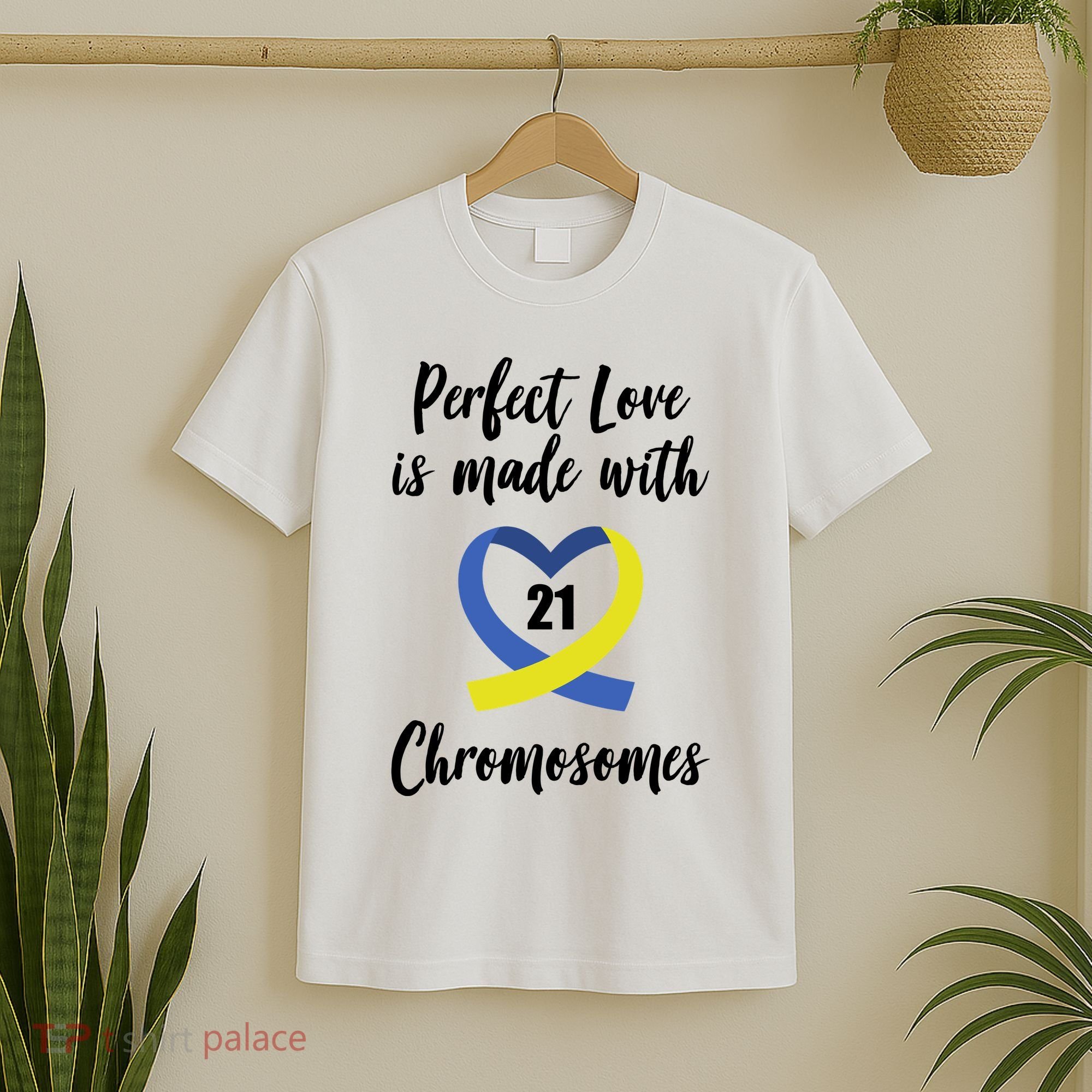 Perfect Love Is Made With 21 Chromosomes Down Syndrome T-Shirt