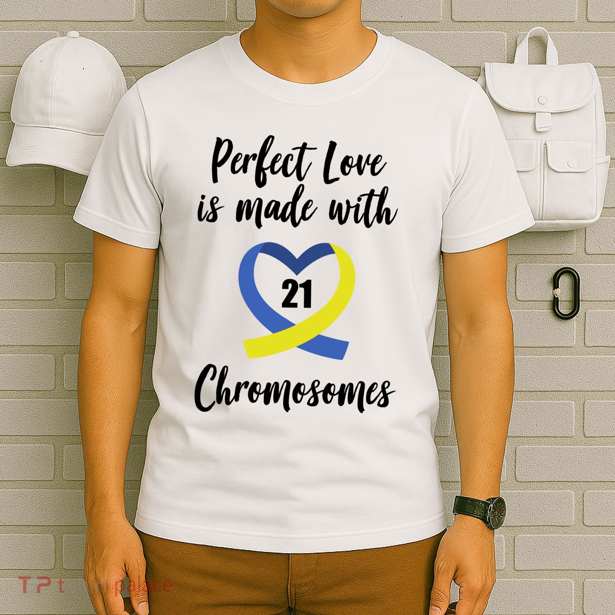 Perfect Love Is Made With 21 Chromosomes Down Syndrome T-Shirt