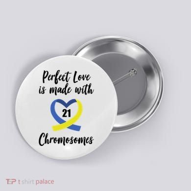 Perfect Love Is Made With 21 Chromosomes Down Syndrome Button