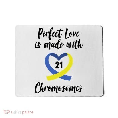 Perfect Love Is Made With 21 Chromosomes Down Syndrome Mousepad