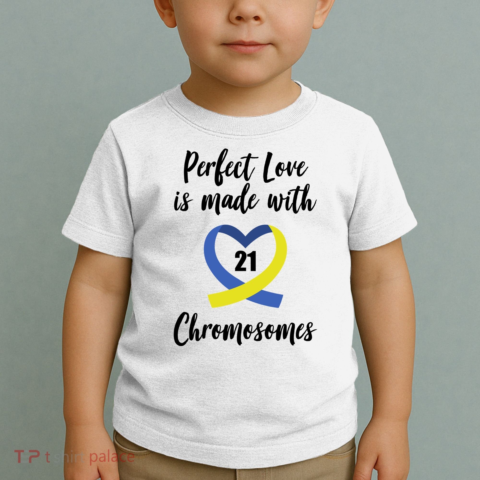 Perfect Love Is Made With 21 Chromosomes Down Syndrome Toddler T-Shirt