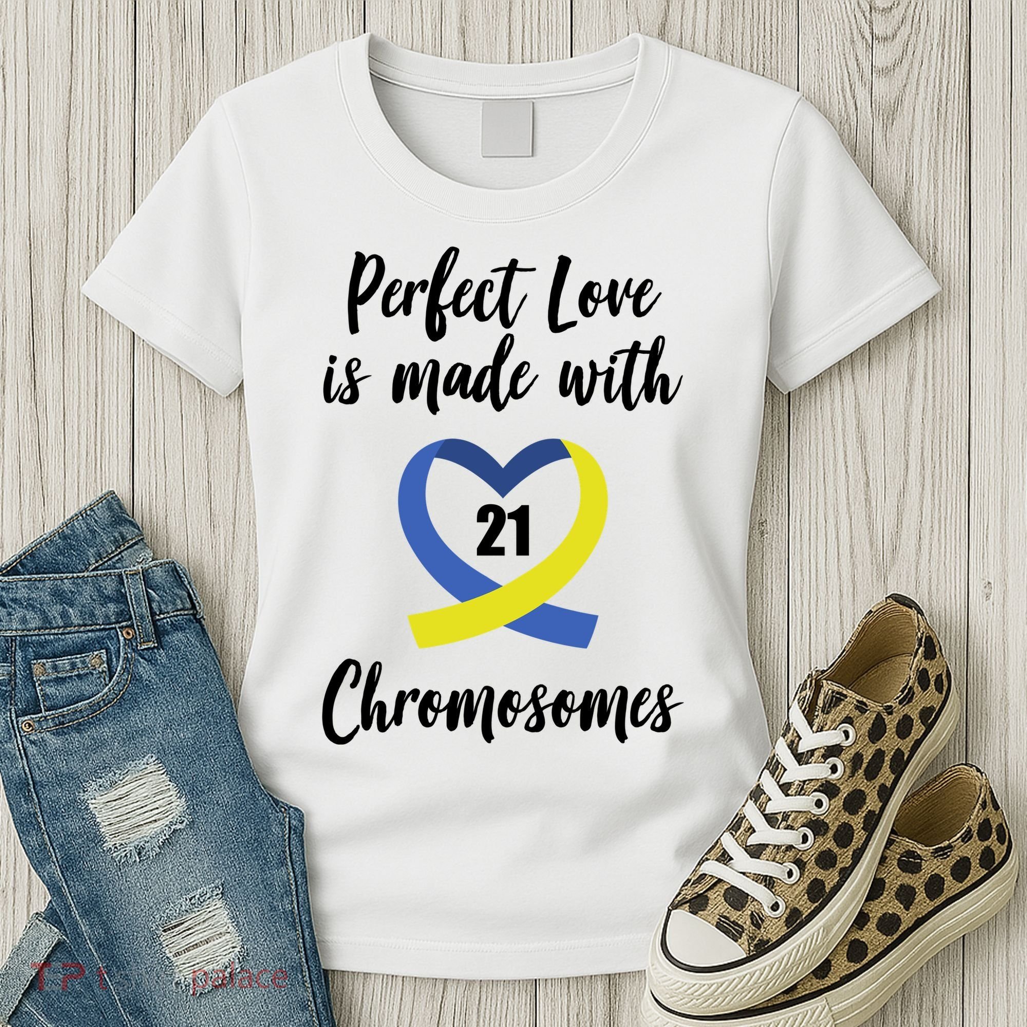 Perfect Love Is Made With 21 Chromosomes Down Syndrome Women's T-Shirt