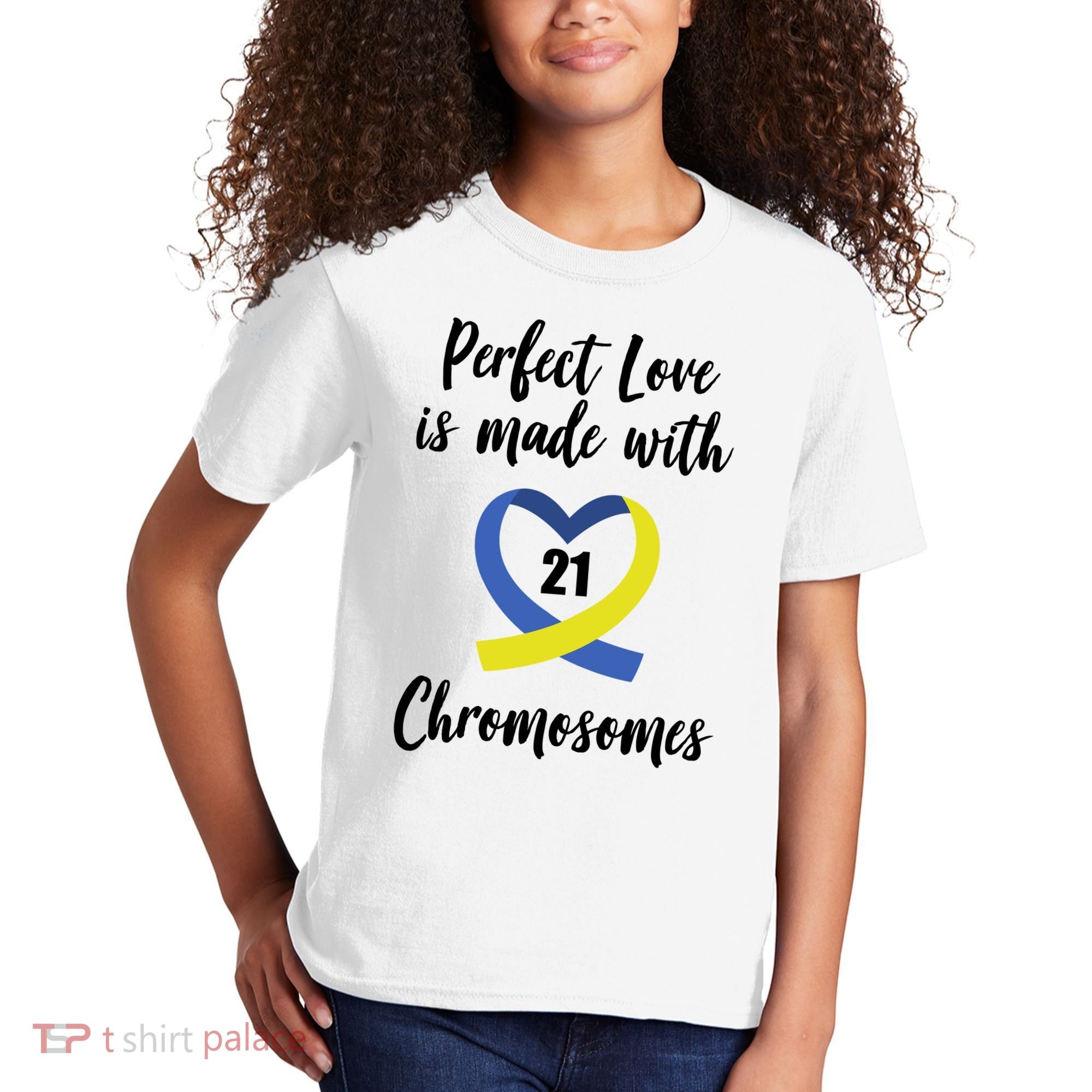 Perfect Love Is Made With 21 Chromosomes Down Syndrome Kids T-Shirt