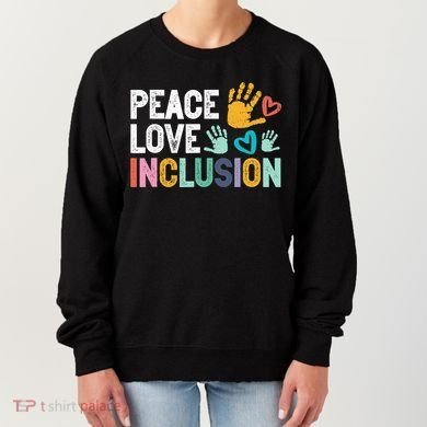 Peace Love Inclusion For A Sped Teacher Women's Sweatshirt