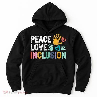 Peace Love Inclusion For A Sped Teacher Hoodie