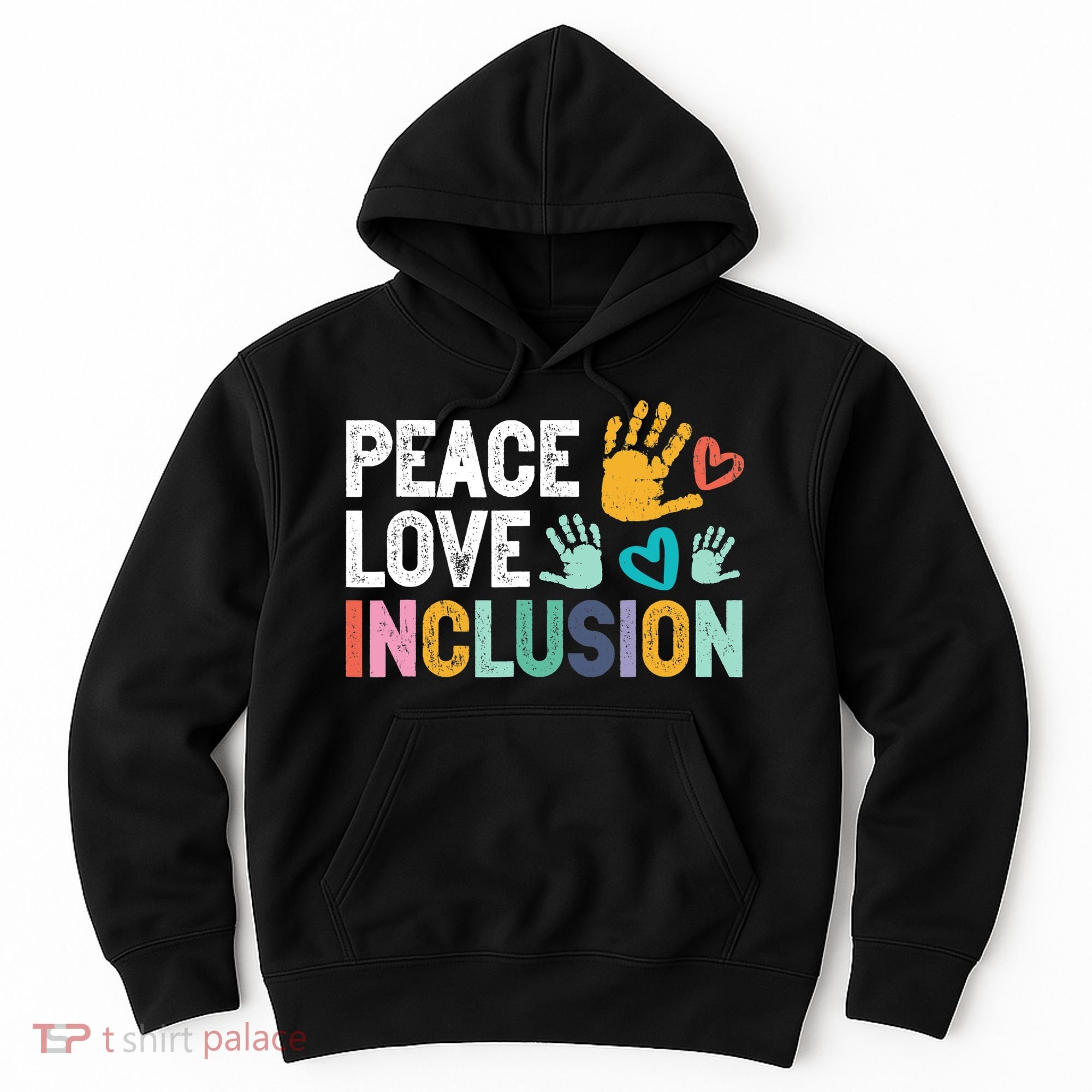 Peace Love Inclusion For A Sped Teacher Hoodie