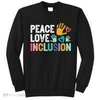 Peace Love Inclusion For A Sped Teacher Sweatshirt thumb 0