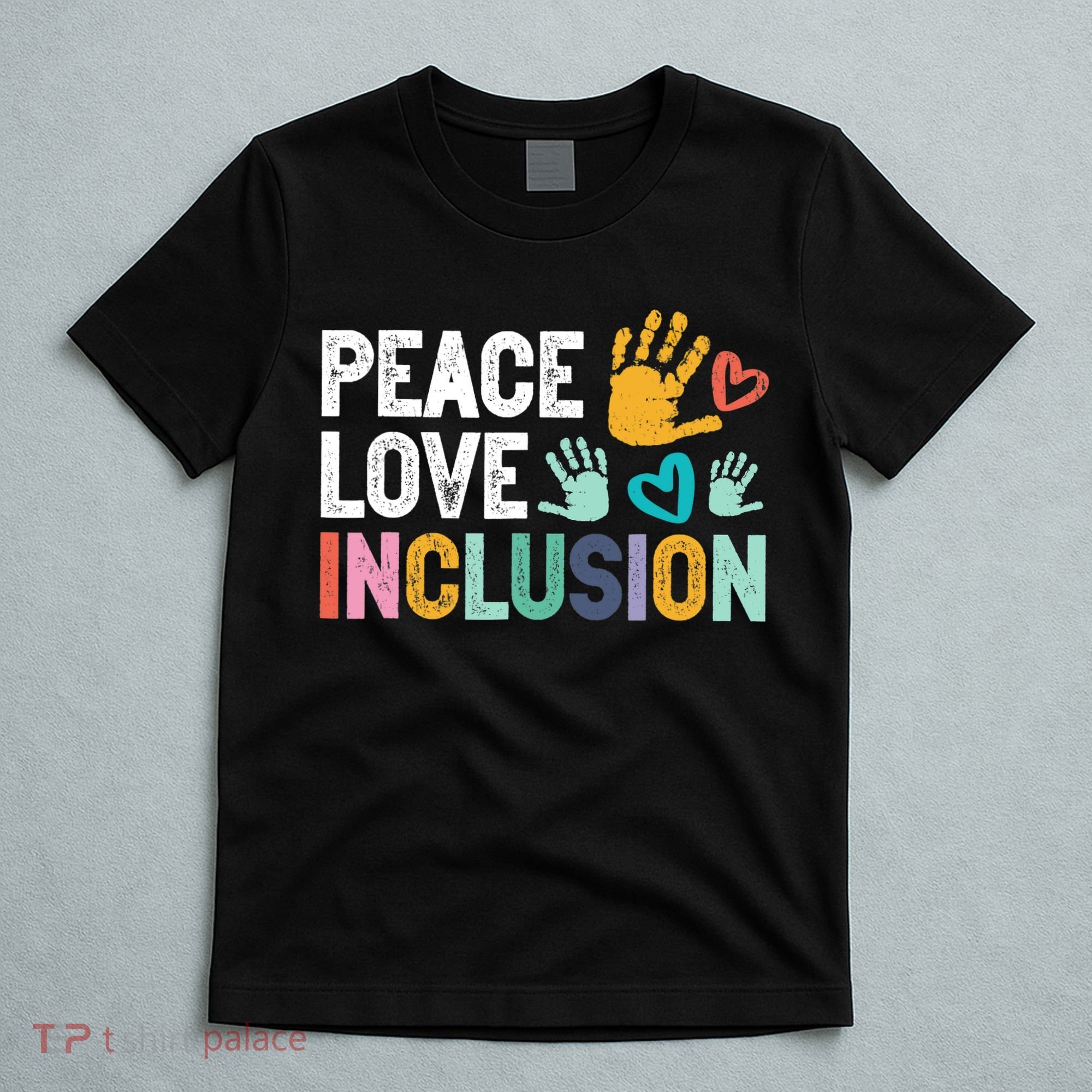 Peace Love Inclusion For A Sped Teacher T-Shirt