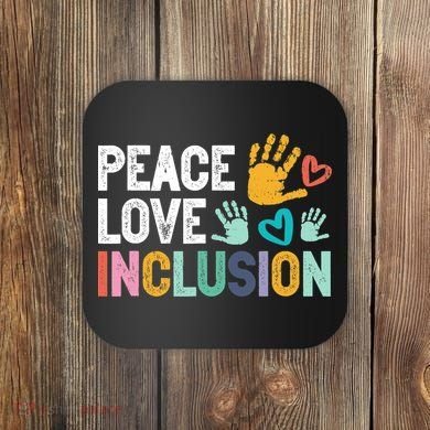 Peace Love Inclusion For A Sped Teacher Coaster