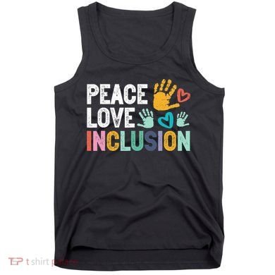 Peace Love Inclusion For A Sped Teacher Tank Top
