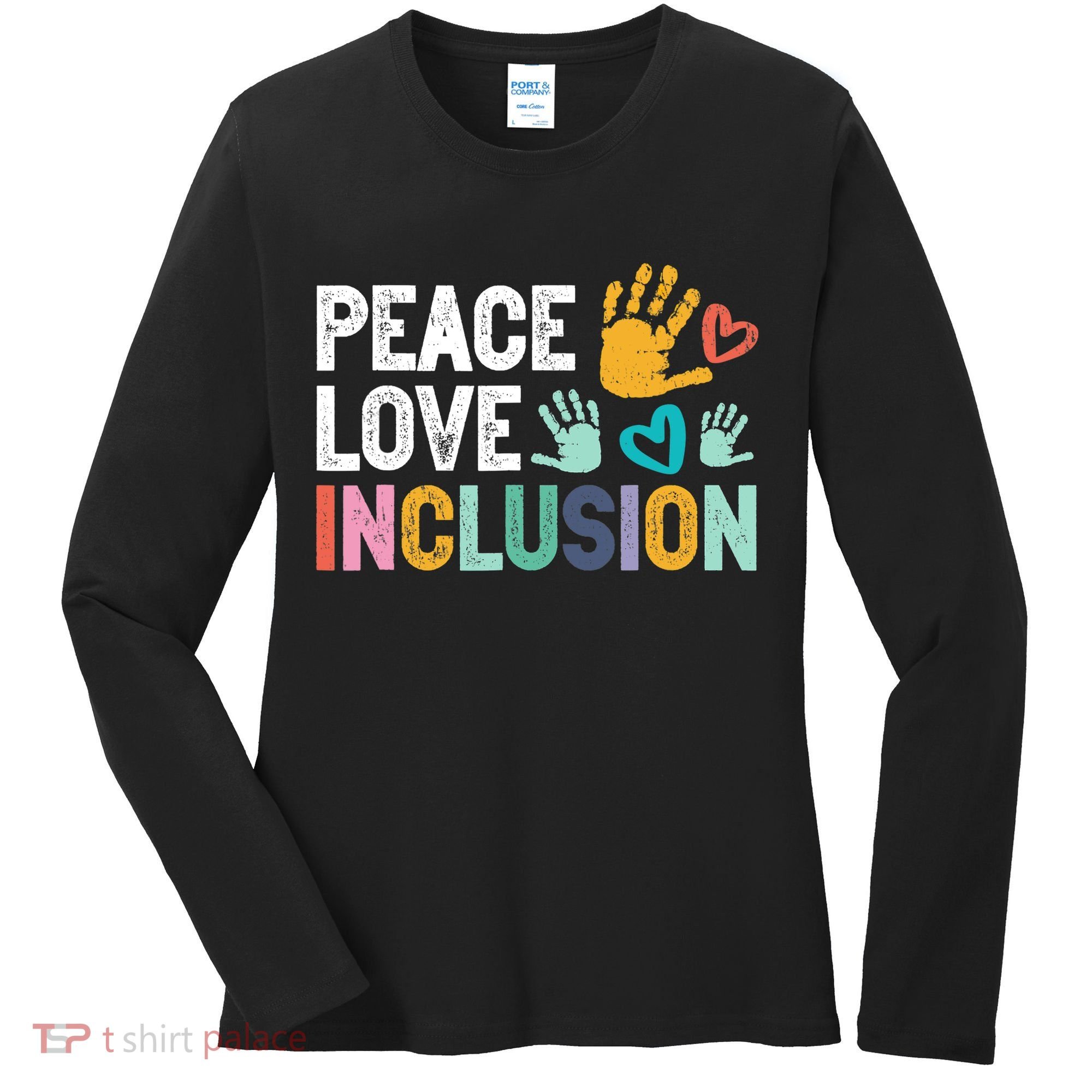Peace Love Inclusion For A Sped Teacher Women's Long Sleeve Shirt