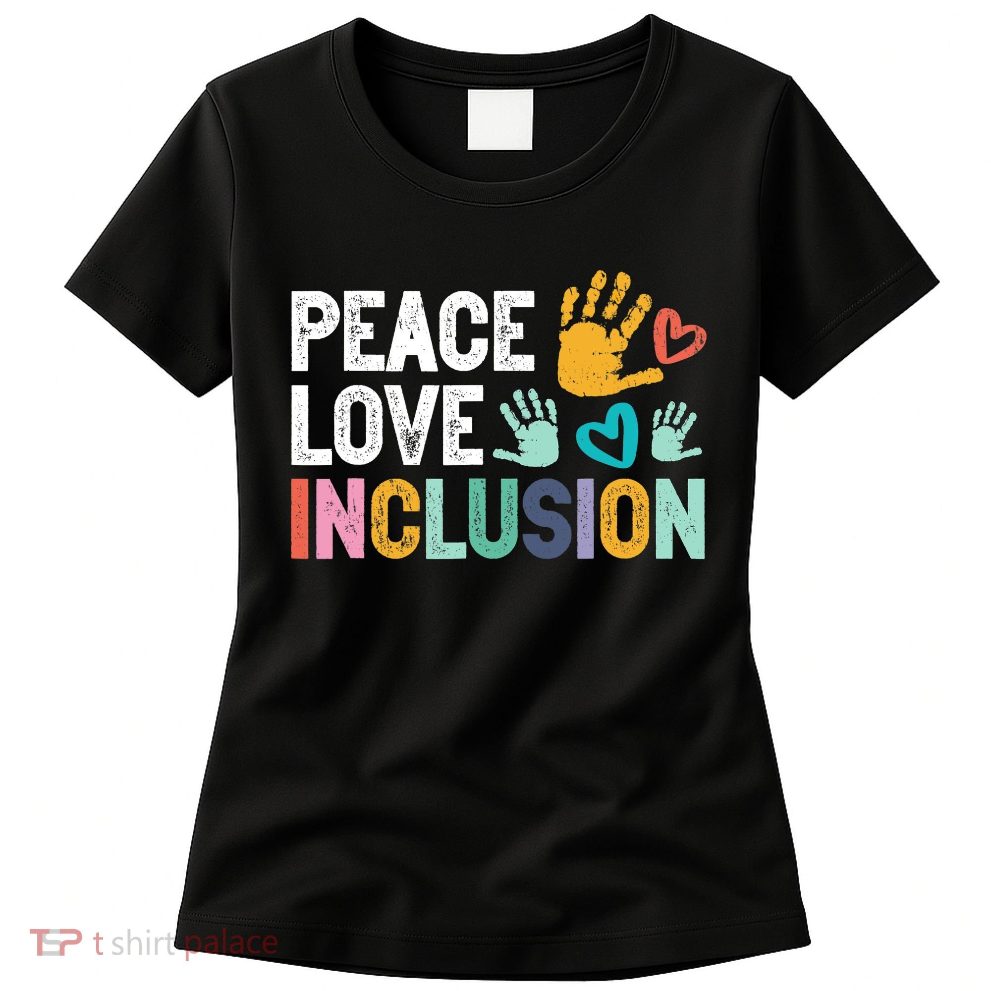 Peace Love Inclusion For A Sped Teacher Women's T-Shirt