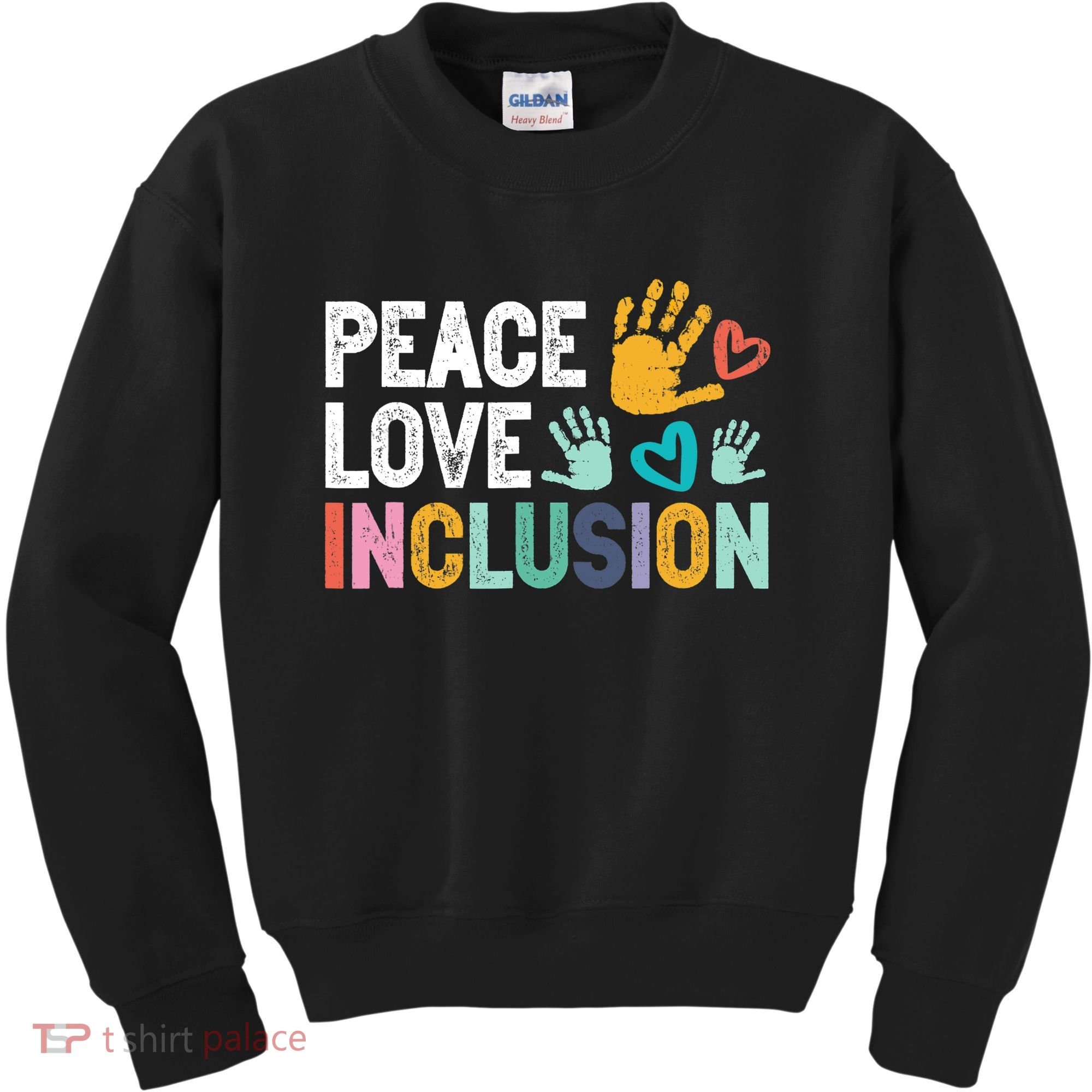 Peace Love Inclusion For A Sped Teacher Kids Sweatshirt