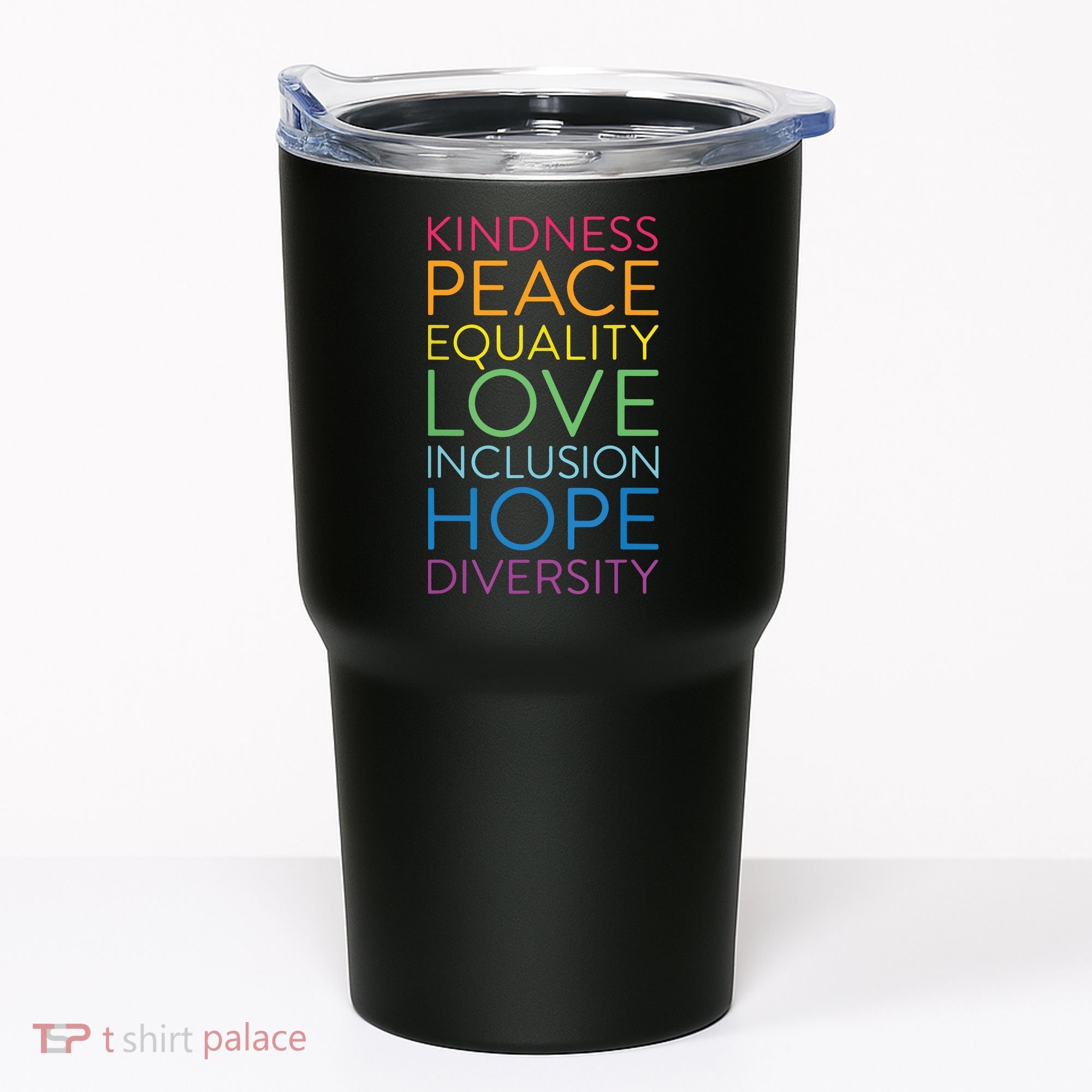 Peace Love Inclusion Equality Diversity Human Rights Tumbler