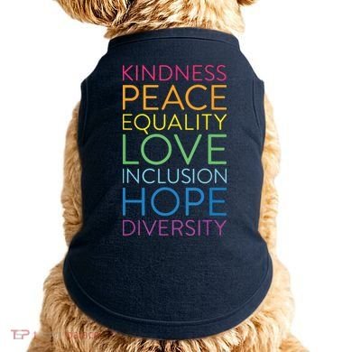 Peace Love Inclusion Equality Diversity Human Rights Doggie Tank