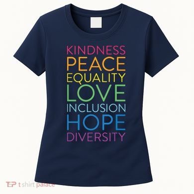 Peace Love Inclusion Equality Diversity Human Rights Women's T-Shirt