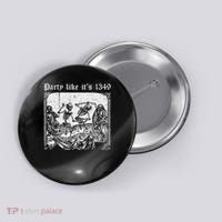 Party Like It's 1349 Black Death European Plague Rat Button thumb 0