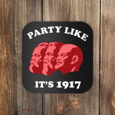 Party Like ItS 1917 Funny Communist Coaster