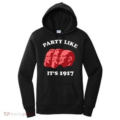 Party Like ItS 1917 Funny Communist Women's Hoodie