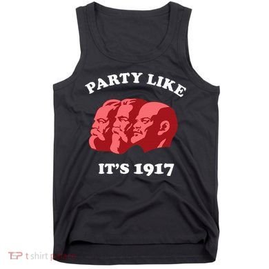 Party Like ItS 1917 Funny Communist Tank Top
