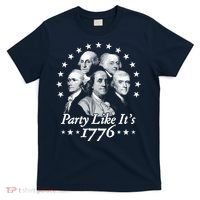 Party Like Its 1776 4th Of July Founding Fathers USA America T-Shirt thumb 0