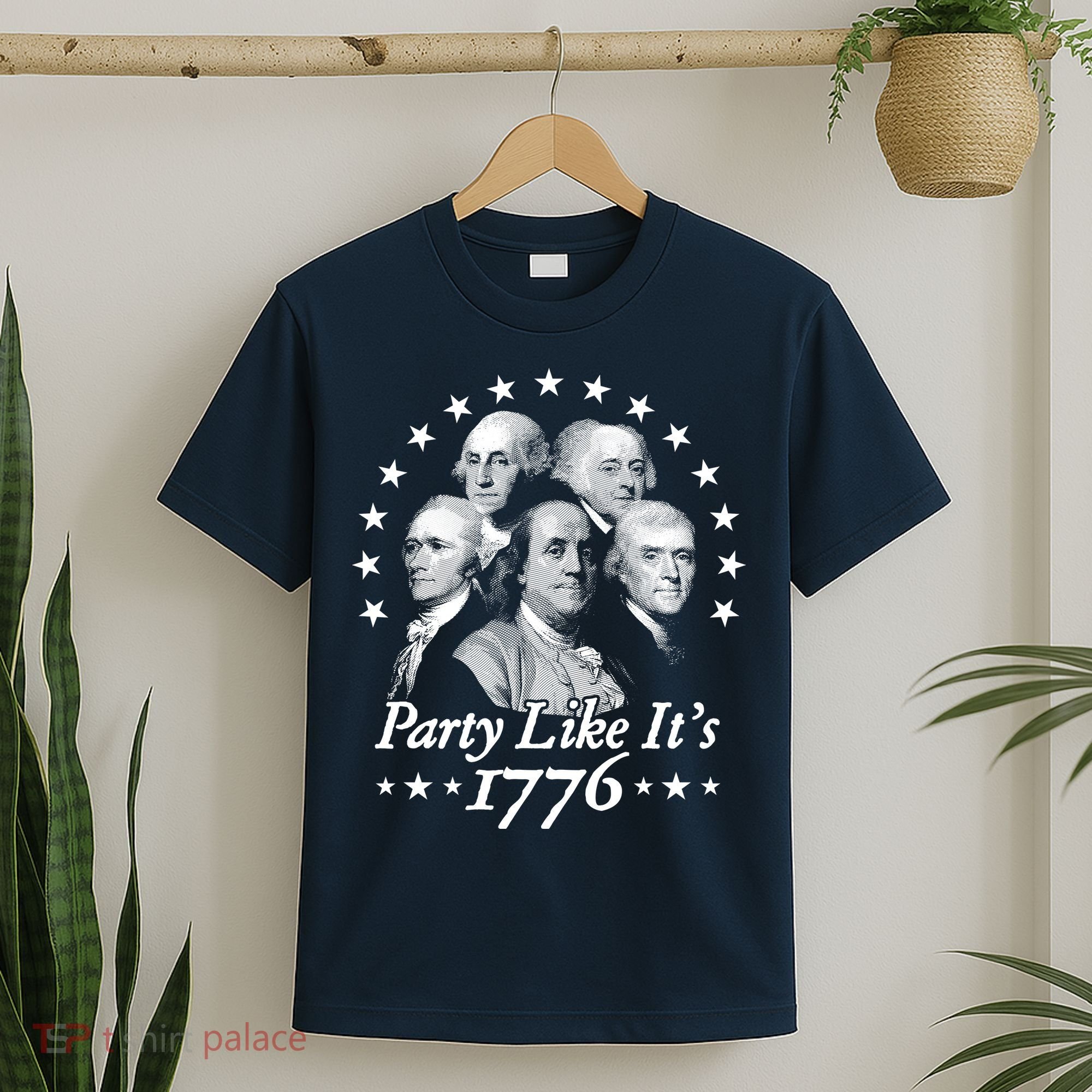 Party Like Its 1776 4th Of July Founding Fathers USA America T-Shirt