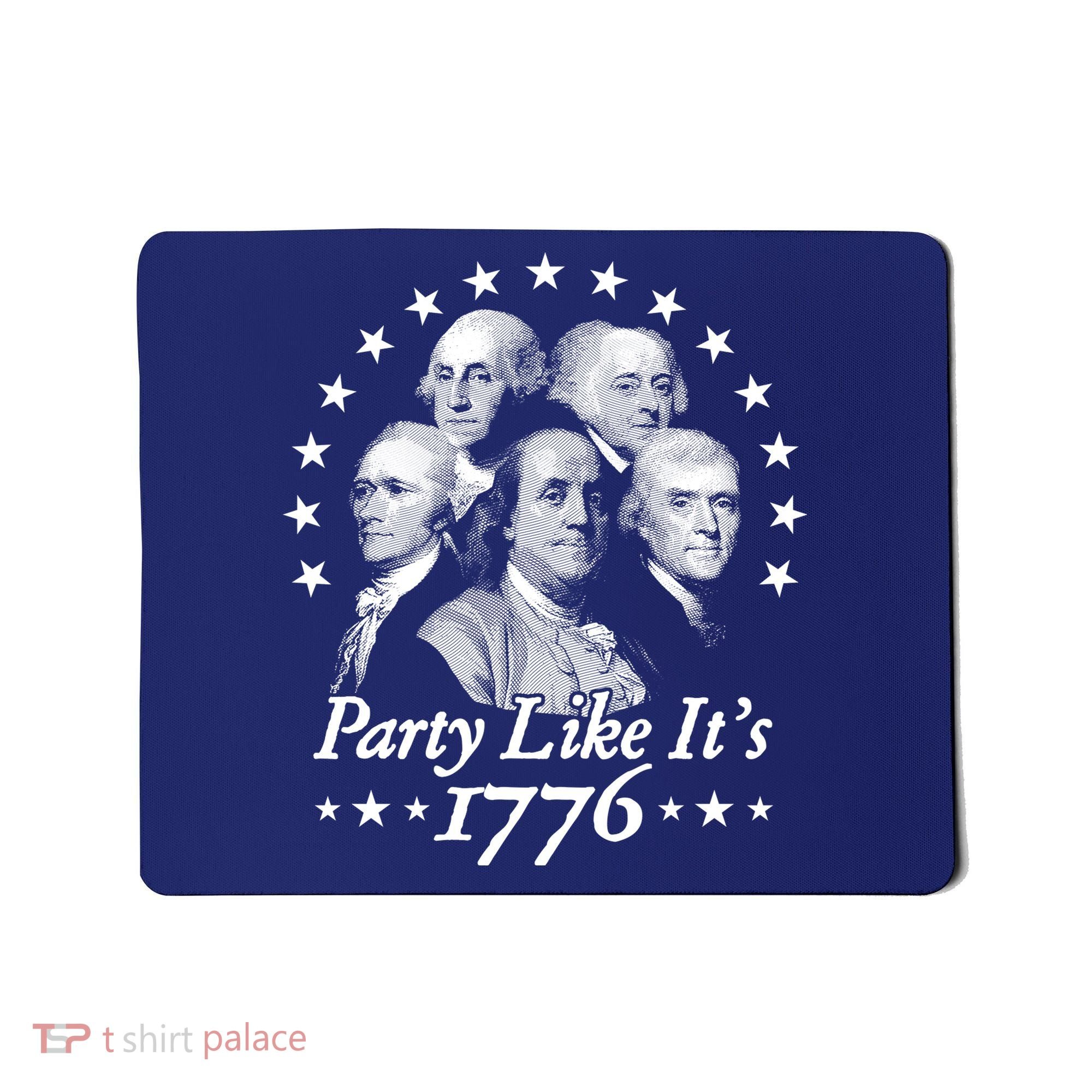 Party Like Its 1776 4th Of July Founding Fathers USA America Mousepad