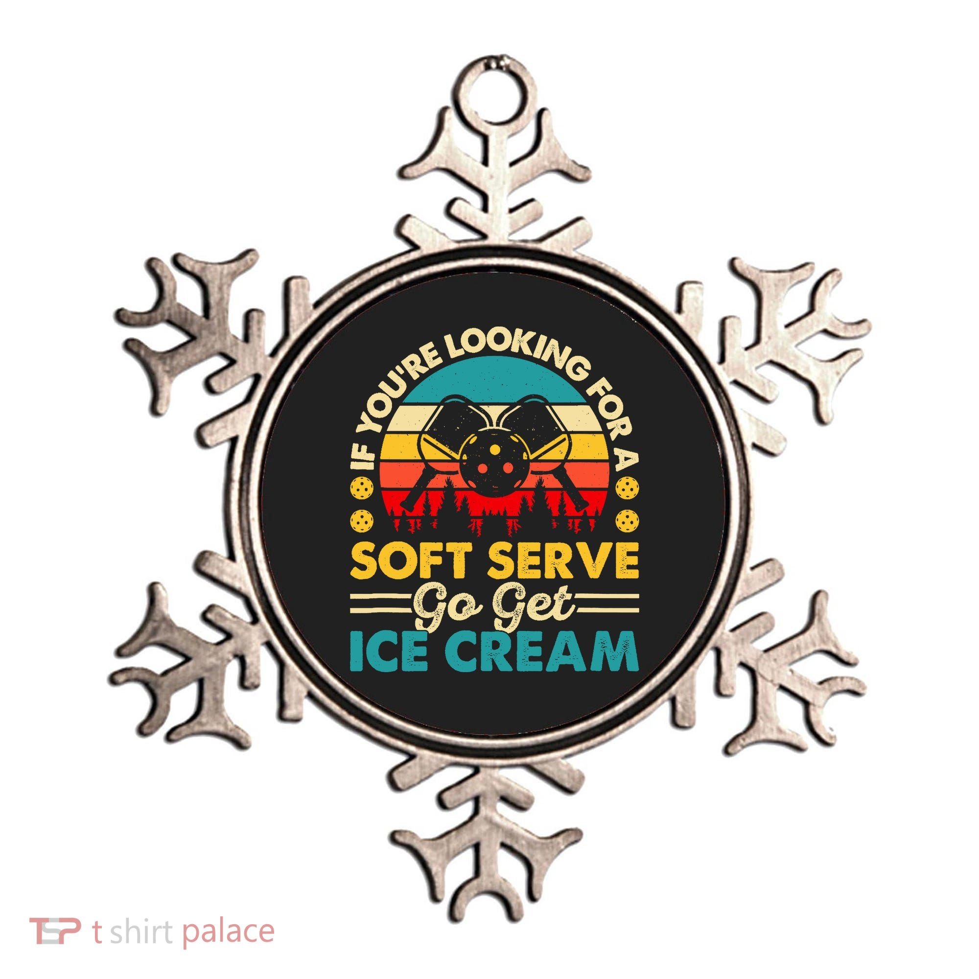 Pickleball Lover If You Want Soft Serve Go Get Ice Cream Ornament