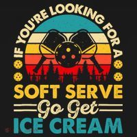 Pickleball Lover If You Want Soft Serve Go Get Ice Cream Ornament thumb 1