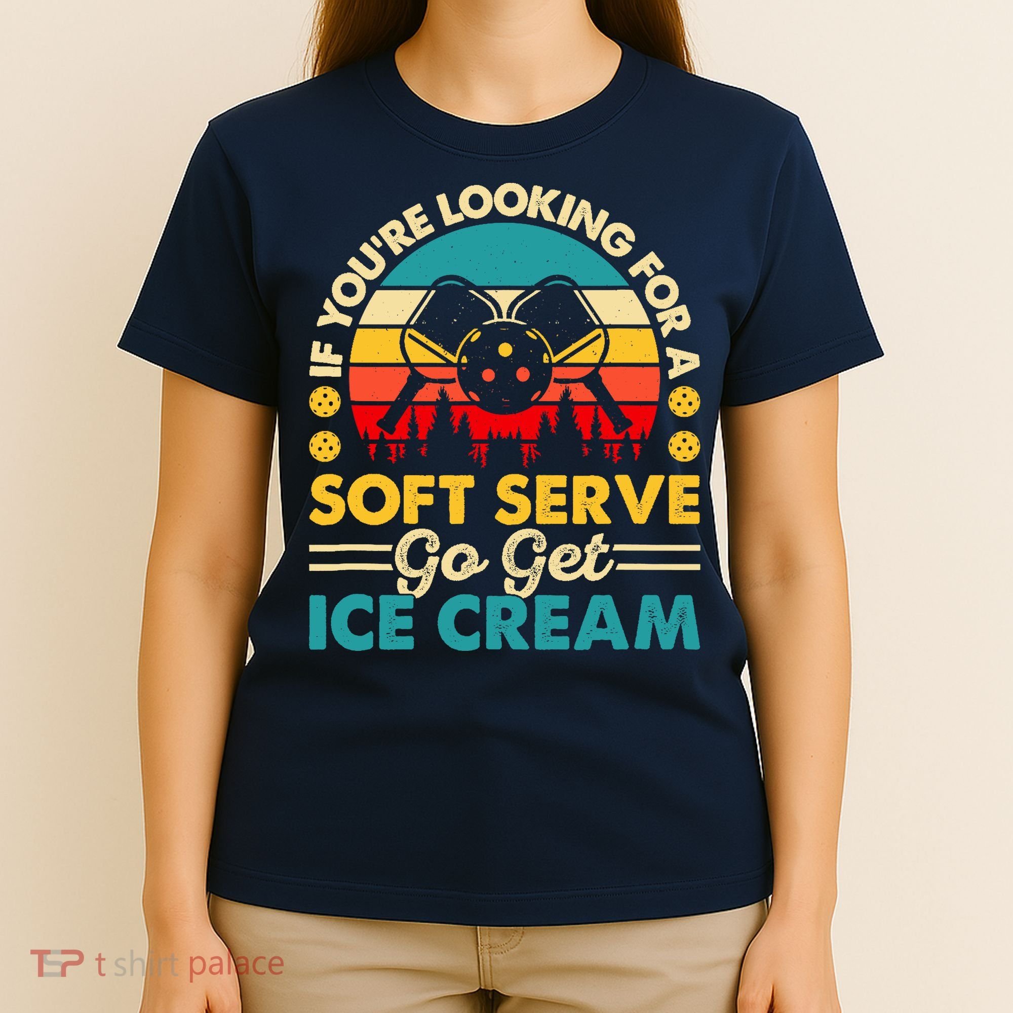 Pickleball Lover If You Want Soft Serve Go Get Ice Cream T-Shirt