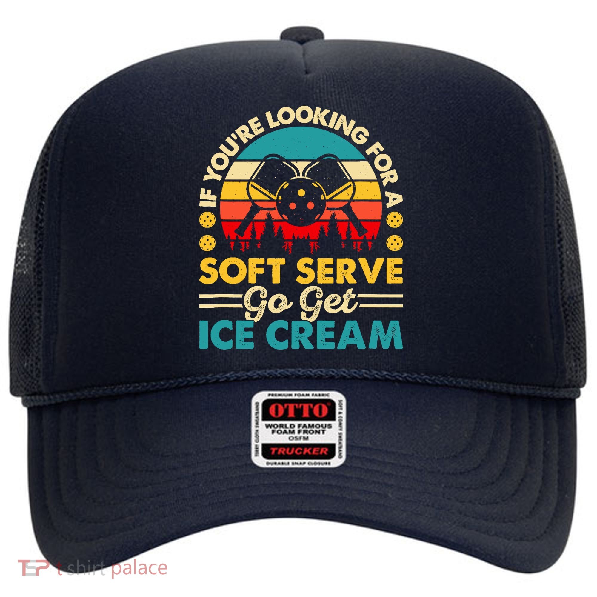 Pickleball Lover If You Want Soft Serve Go Get Ice Cream Hat