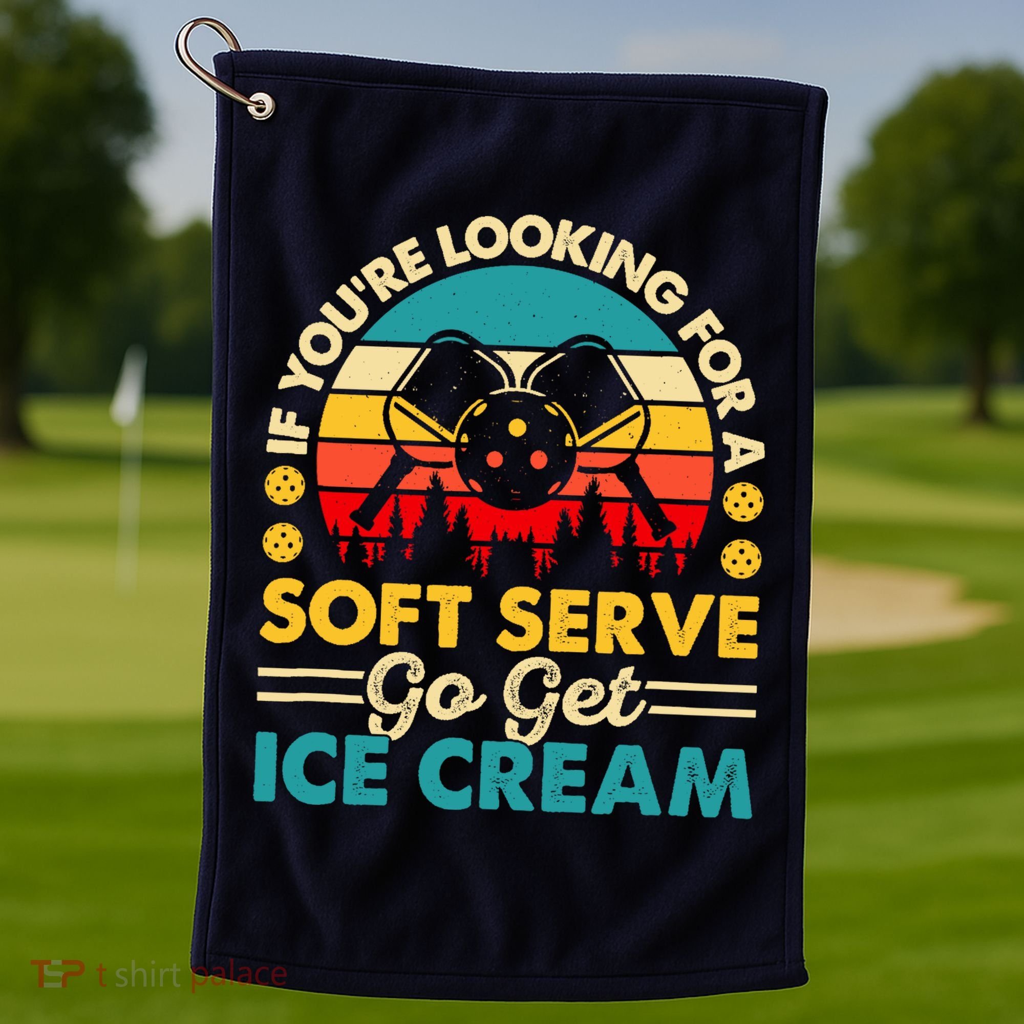Pickleball Lover If You Want Soft Serve Go Get Ice Cream Golf Towel