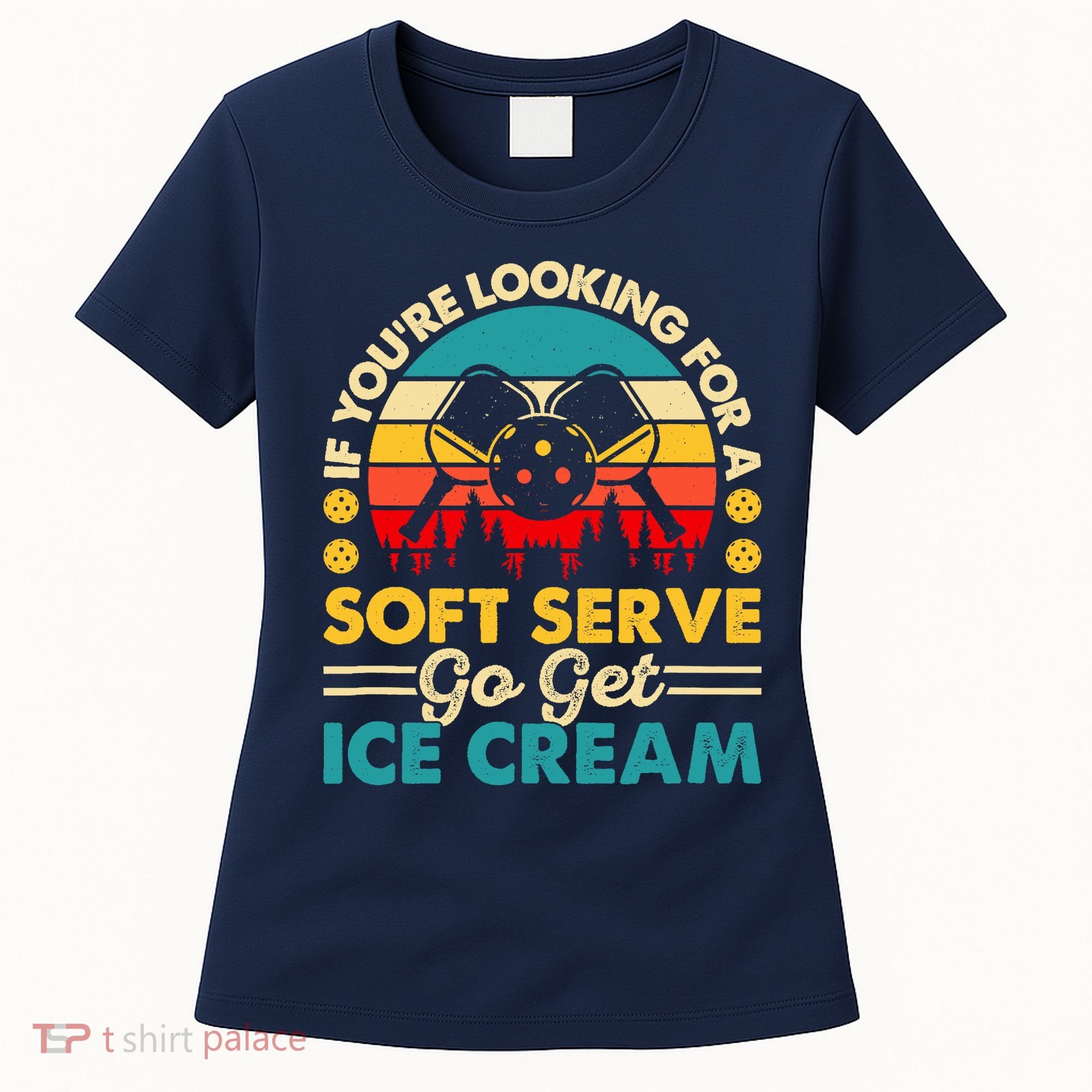 Pickleball Lover If You Want Soft Serve Go Get Ice Cream Women's T-Shirt