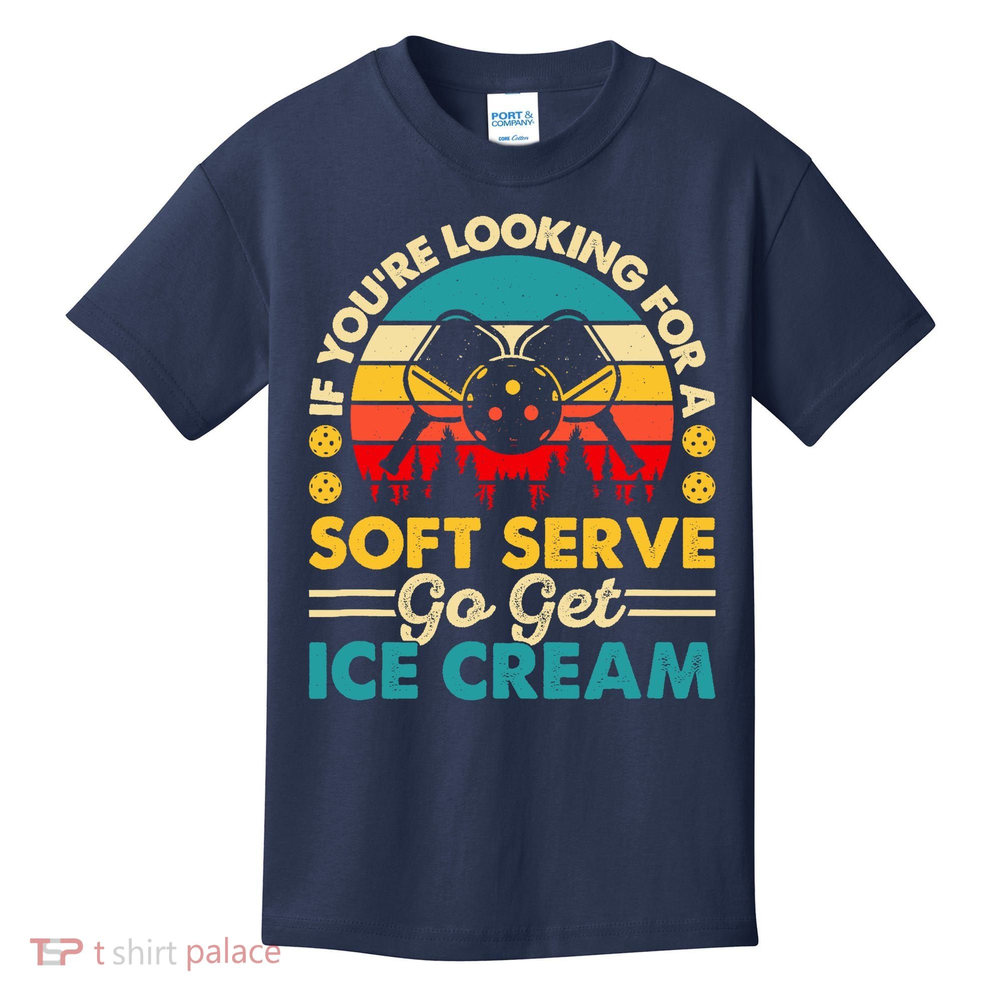 Pickleball Lover If You Want Soft Serve Go Get Ice Cream Kids T-Shirt