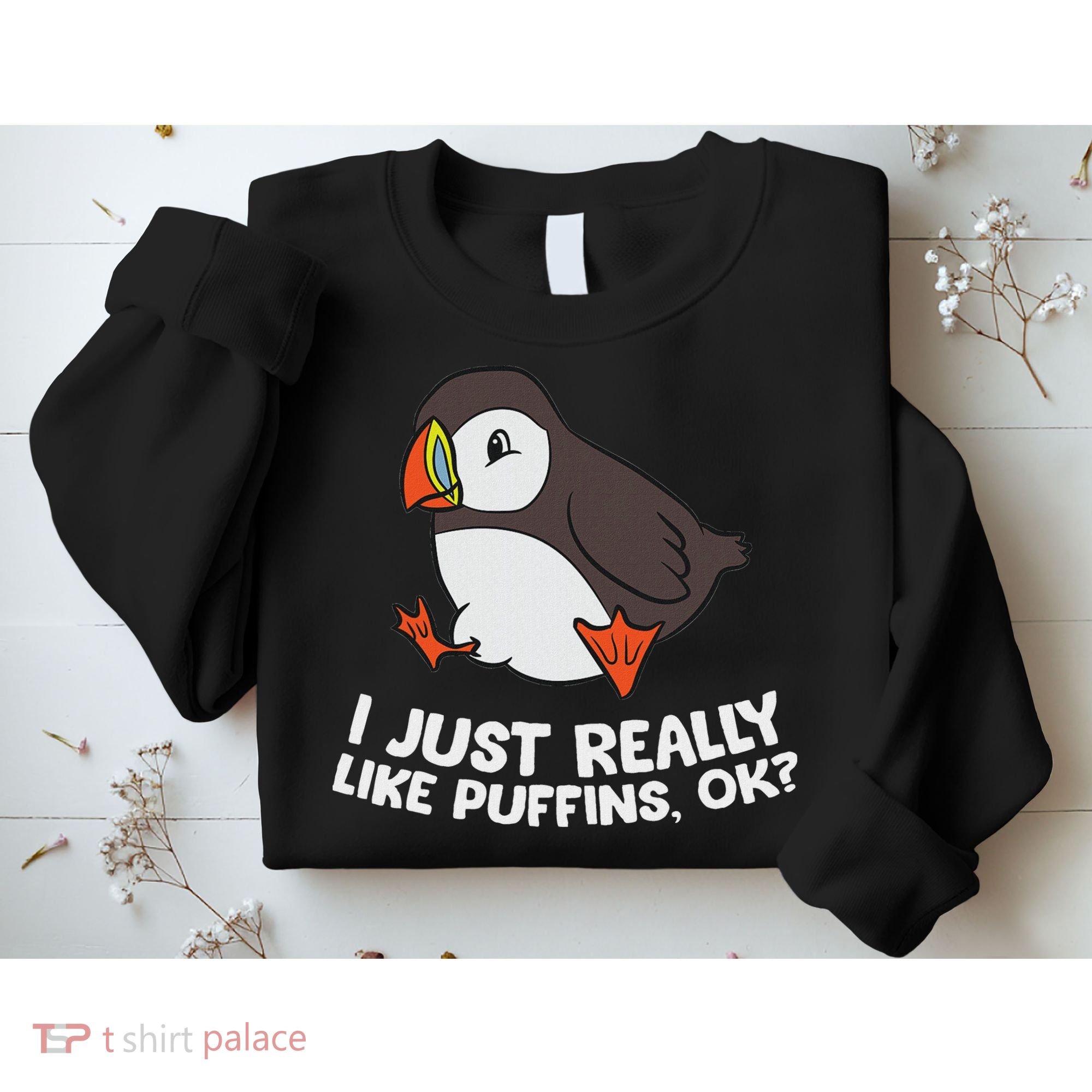 Puffin Lover I Just Really Like Puffins Ok Sweatshirt