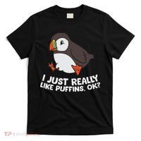 Puffin Lover I Just Really Like Puffins Ok T-Shirt thumb 0