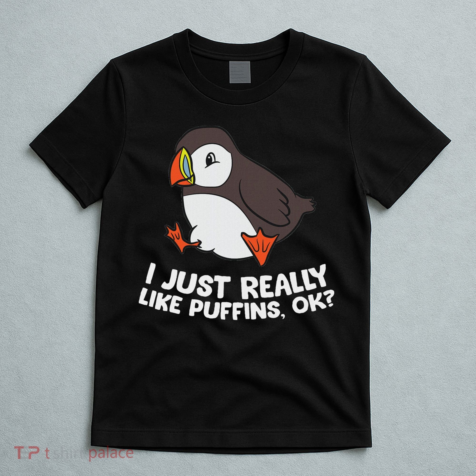 Puffin Lover I Just Really Like Puffins Ok T-Shirt