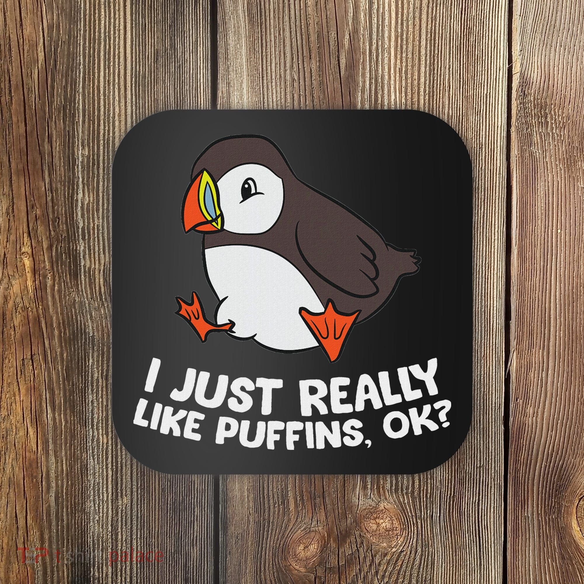 Puffin Lover I Just Really Like Puffins Ok Coaster