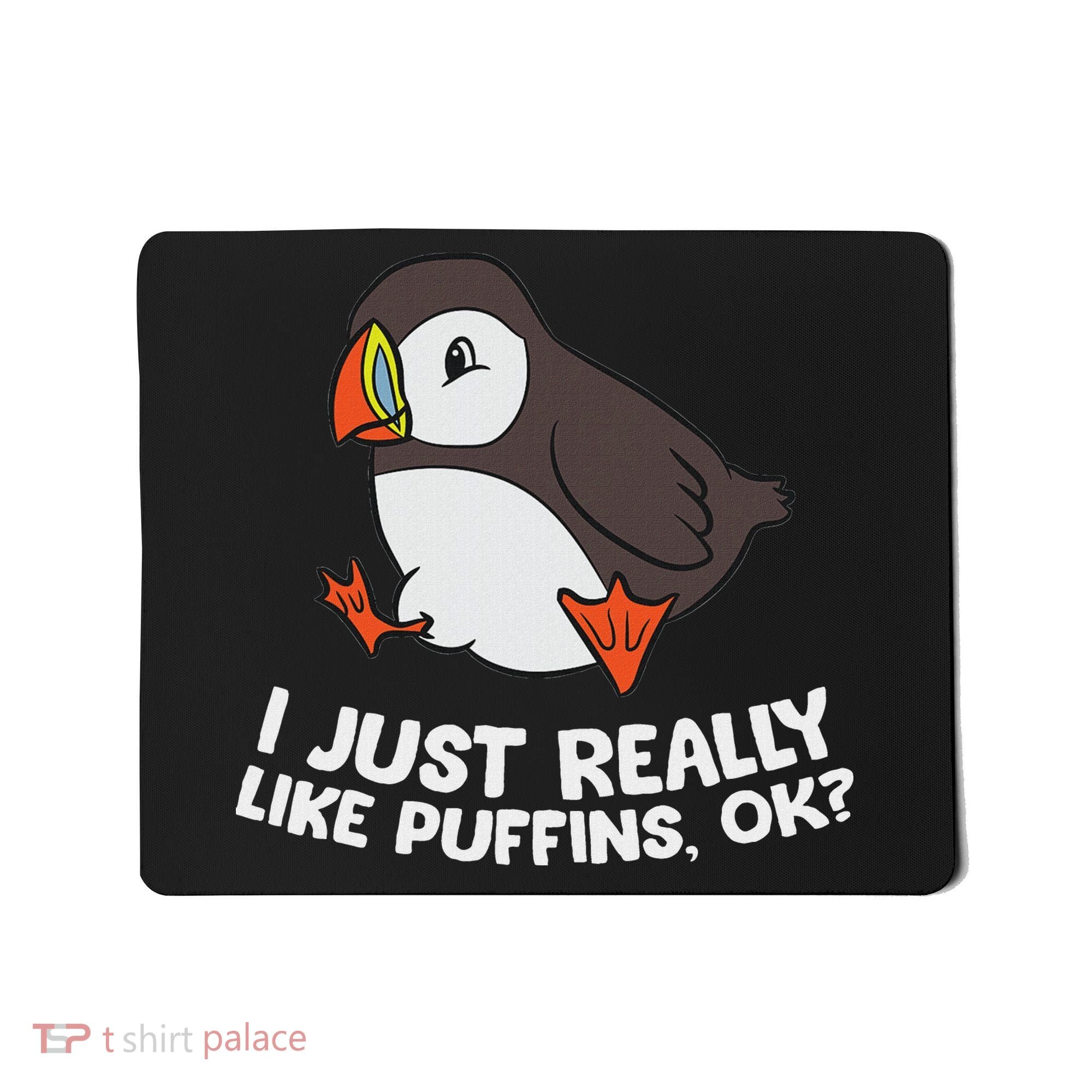 Puffin Lover I Just Really Like Puffins Ok Mousepad