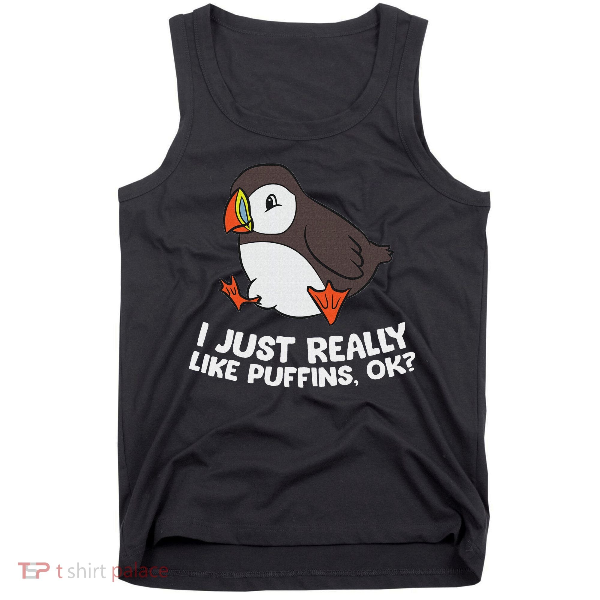 Puffin Lover I Just Really Like Puffins Ok Tank Top