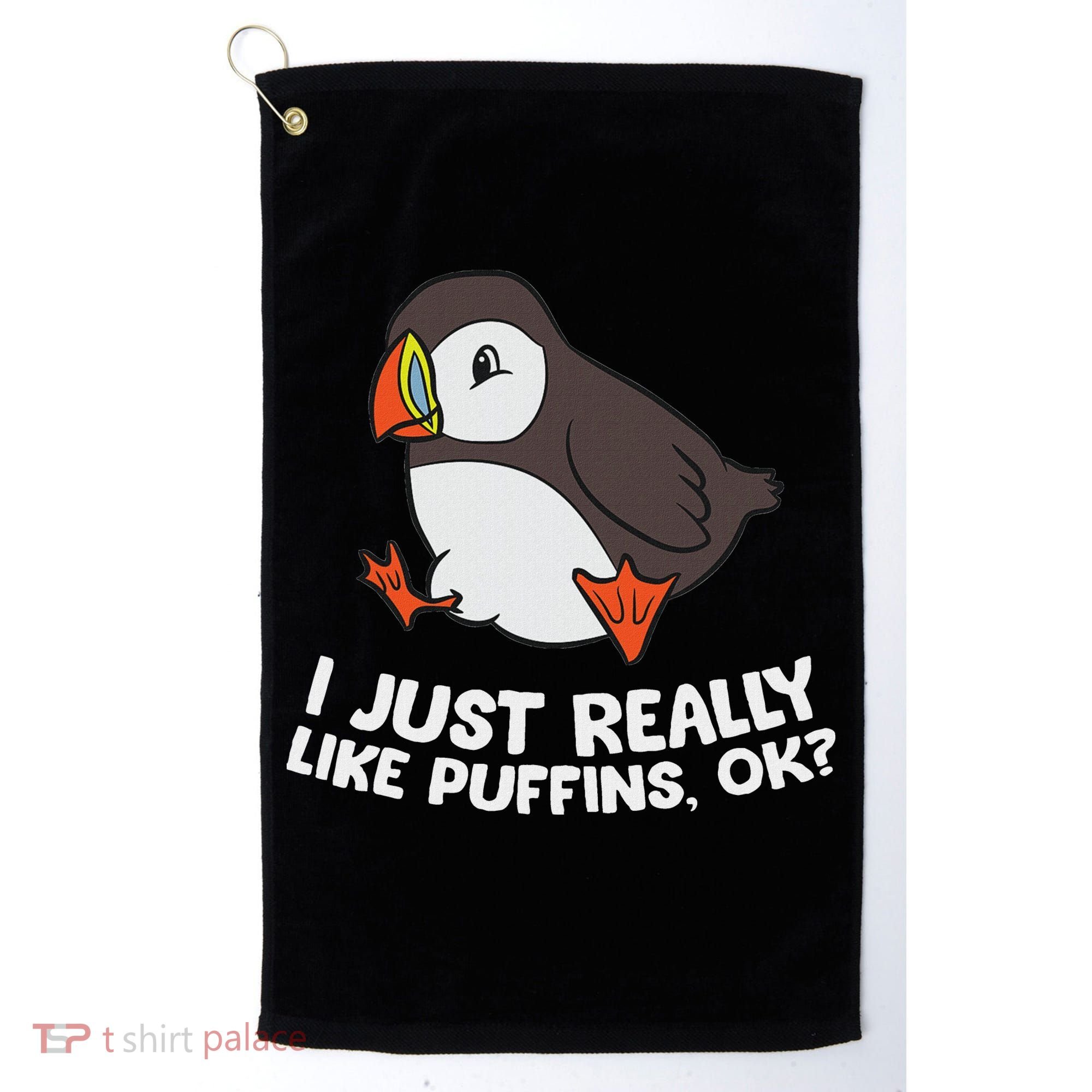 Puffin Lover I Just Really Like Puffins Ok Golf Towel