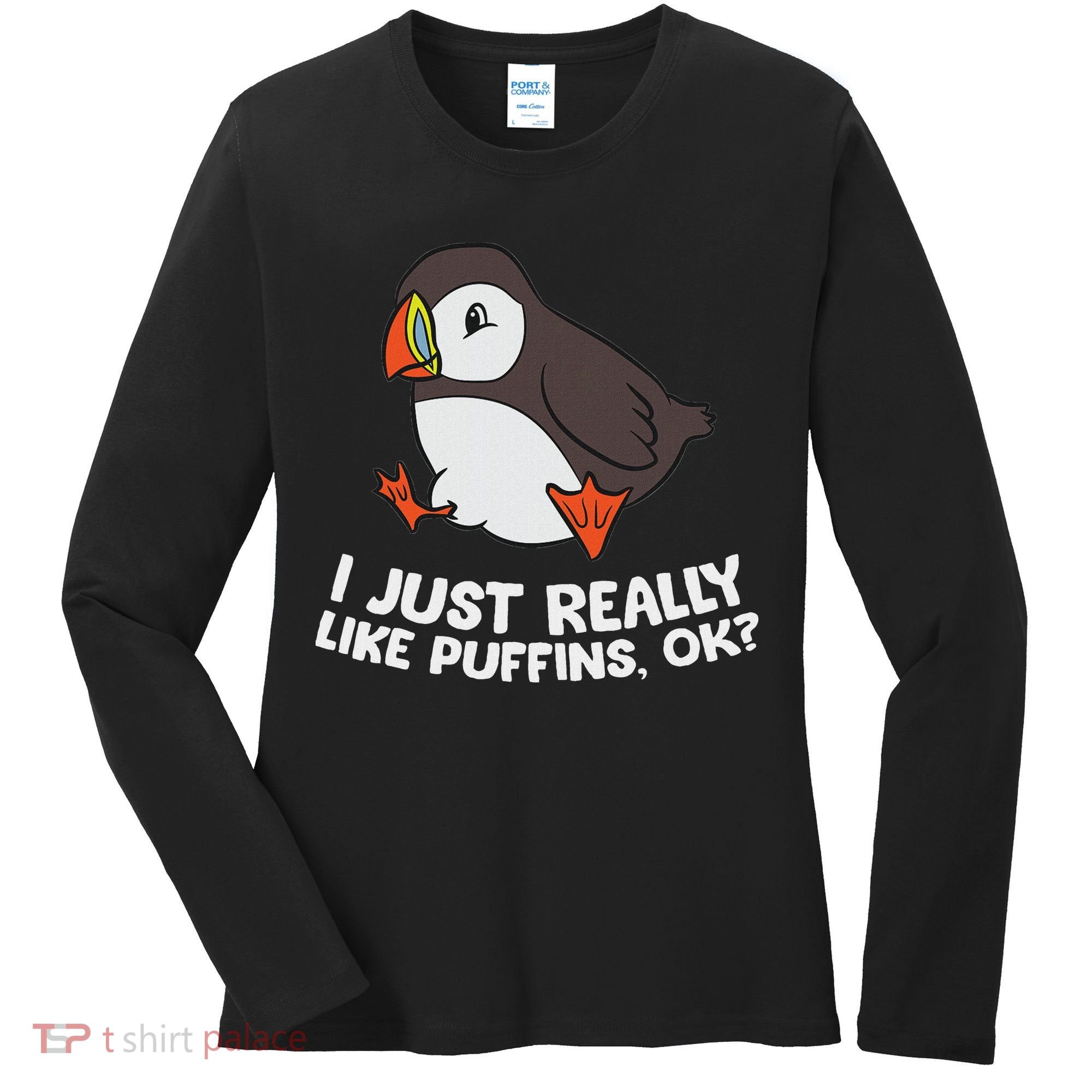 Puffin Lover I Just Really Like Puffins Ok Women's Long Sleeve Shirt