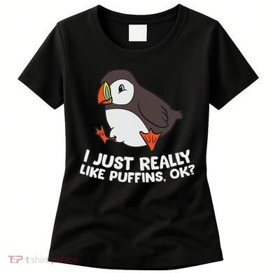 Puffin Lover I Just Really Like Puffins Ok Women's T-Shirt